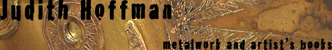 Judith Hoffman's Metalwork and Artist's Books